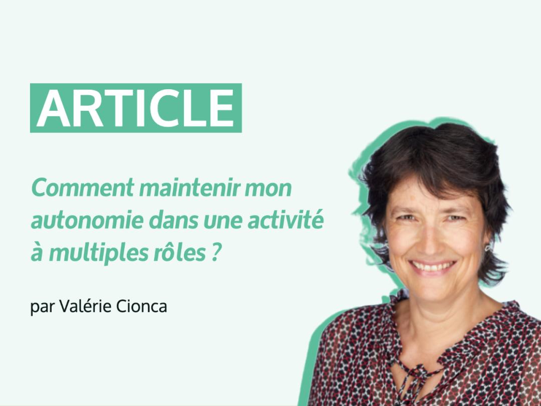 Comment maintenir mon autonomie dans une activité à multiples rôles ?